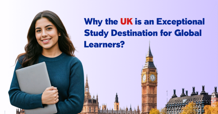 Why the UK is an Exceptional Study Destination for Global Learners?